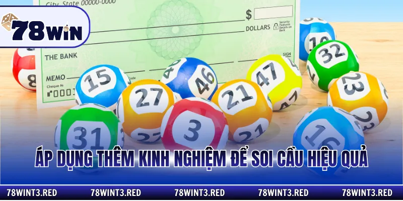 Áp dụng thêm kinh nghiệm để soi cầu hiệu quả