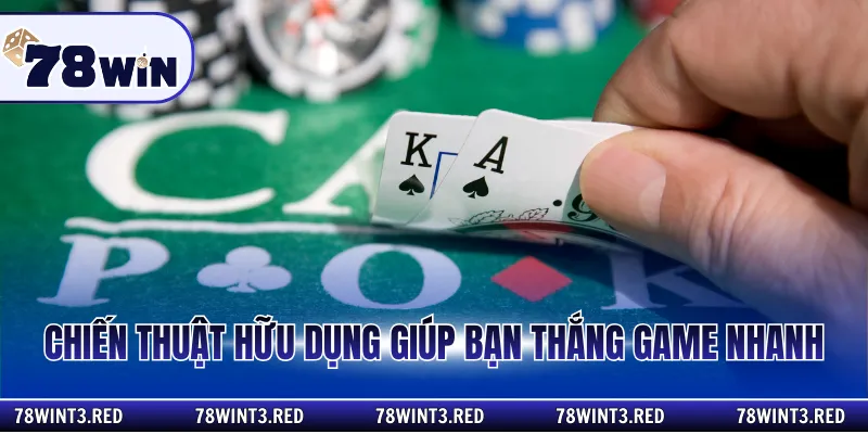 Chiến thuật hữu dụng giúp bạn thắng game nhanh