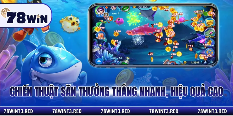 Chiến thuật săn thưởng thắng nhanh, hiệu quả cao