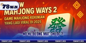 Nổ Hũ Đường Mạt Chược 2 – Jackpot Lớn Dễ Trúng