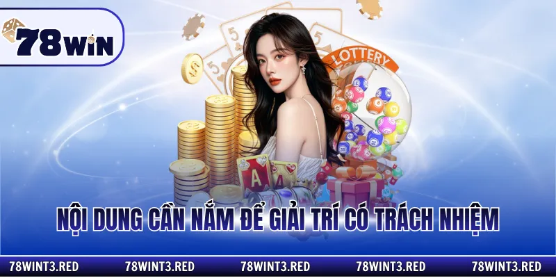 Nội dung cần nắm để giải trí có trách nhiệm