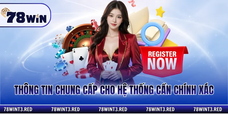 Thông tin chung cấp cho hệ thống cần chính xác
