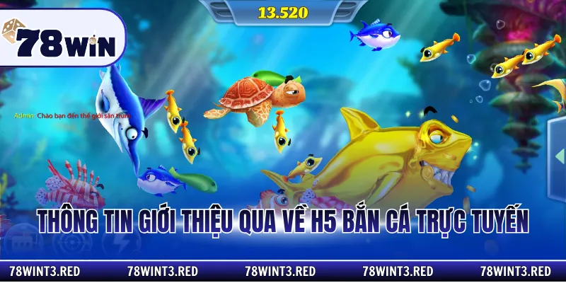 Thông tin giới thiệu qua về h5 bắn cá trực tuyến